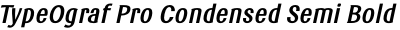 TypeOgraf Pro Condensed Semi Bold Italic